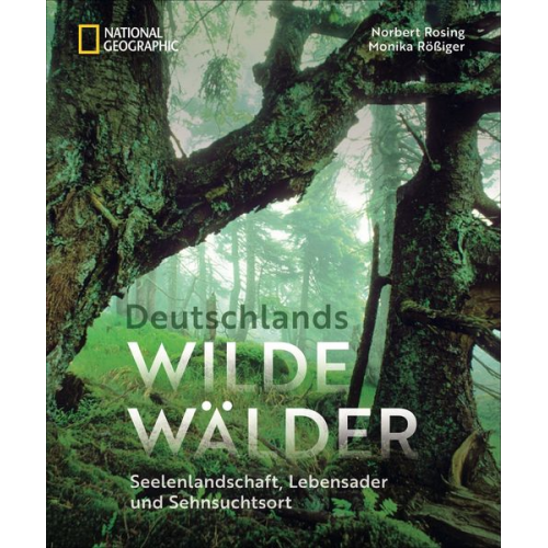 Norbert Rosing Monika Rössiger - Deutschlands wilde Wälder