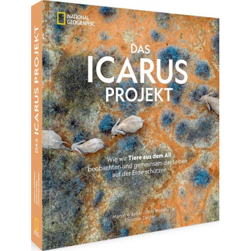 Martin Wikelski Uschi Müller Christian Ziegler - Das ICARUS Projekt