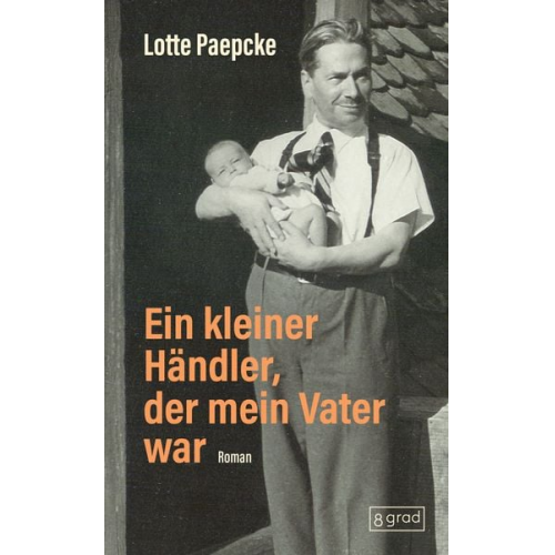 Lotte Paepcke - Ein kleiner Händler, der mein Vater war