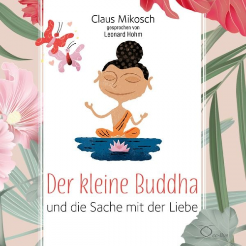 Claus Mikosch - Der kleine Buddha und die Sache mit der Liebe