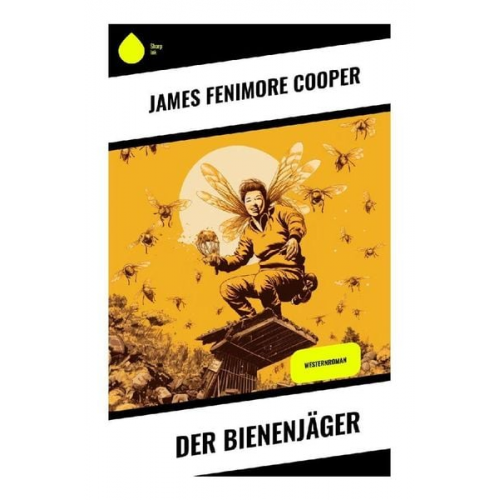 James Fenimore Cooper - Der Bienenjäger