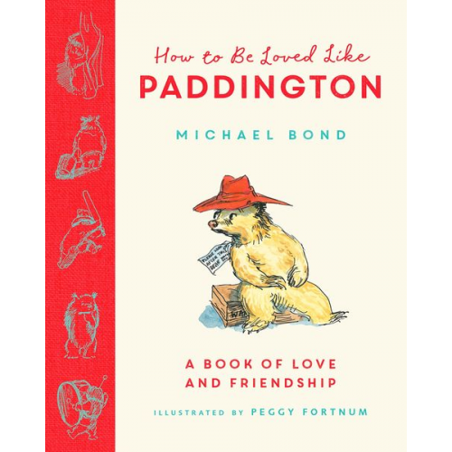 Michael Bond - How to be Loved Like Paddington