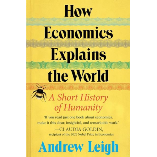 Andrew Leigh - An Economist's History of the World