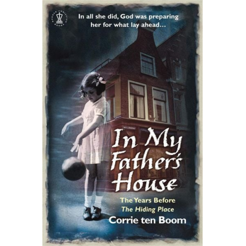 Corrie ten Boom - In My Father's House: The Years before 'The Hiding Place