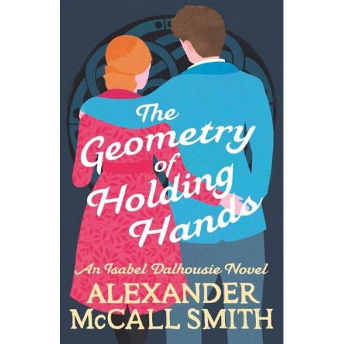 Alexander McCall Smith - The Geometry of Holding Hands