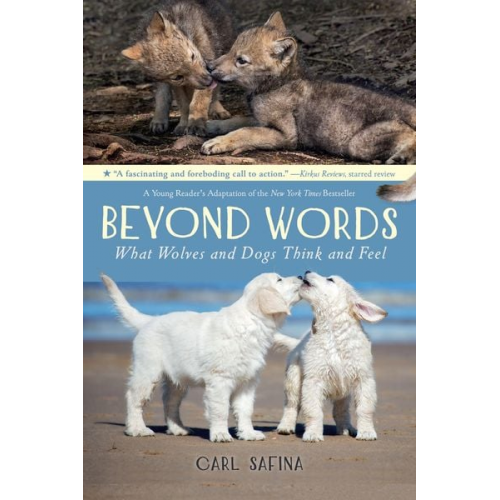 Carl Safina - Beyond Words: What Wolves and Dogs Think and Feel (a Young Reader's Adaptation)