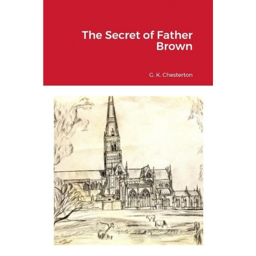 Gilbert K. Chesterton - The Secret of Father Brown