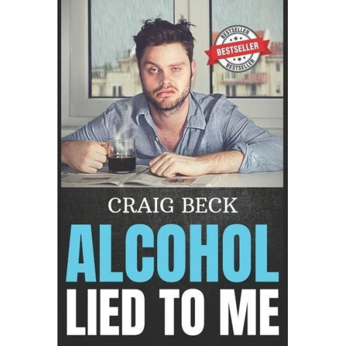 Craig Beck - Alcohol Lied to Me