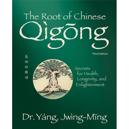 Jwing-Ming Yang - The Root of Chinese Qigong 3rd. Ed.