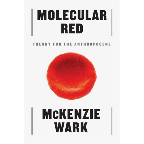 McKenzie Wark - Molecular Red