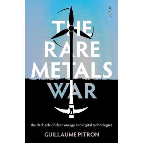 Guillaume Pitron - The Rare Metals War