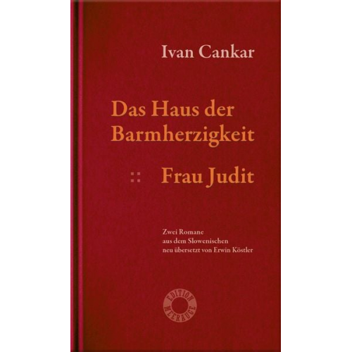 Ivan Cankar - Das Haus der Barmherzigkeit. Frau Judit.