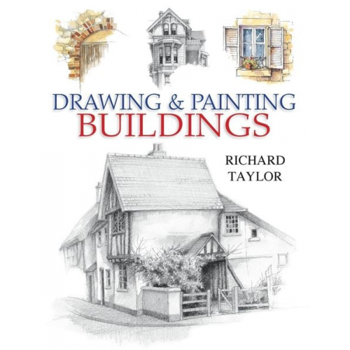 Richard Taylor - Drawing and Painting Buildings