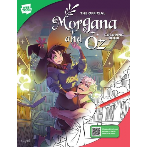 Miyuli Walter Foster Creative Team Webtoon Entertainment - The Official Morgana and Oz Coloring Book