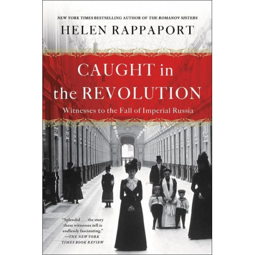 Helen Rappaport - Caught in the Revolution