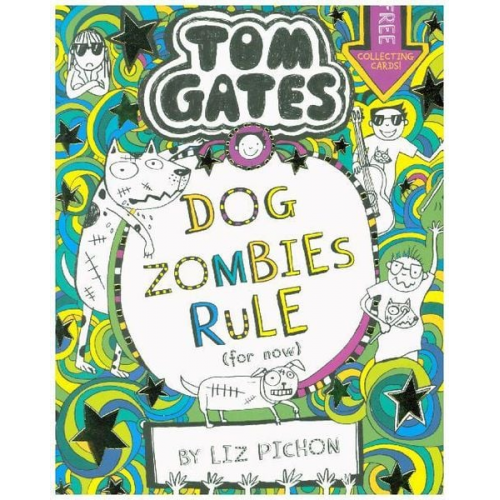 Liz Pichon - Tom Gates 11: DogZombies Rule (For now...)