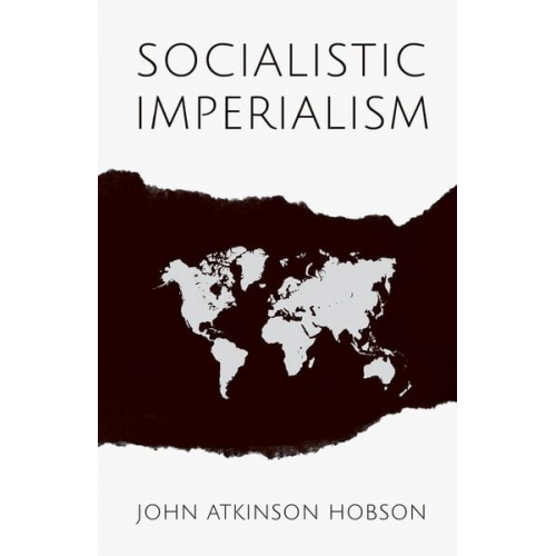 John Atkinson Hobson - Socialistic Imperialism