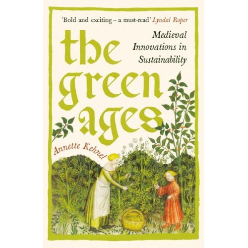 Annette Kehnel - The Green Ages