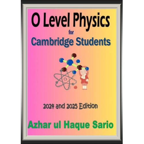 Azhar ul Haque Sario - O Level Physics for Cambridge Students