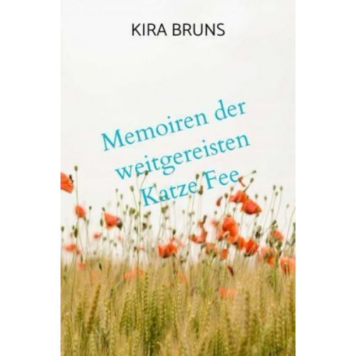 Kira Bruns - Memoiren der weitgereisten Katze Fee