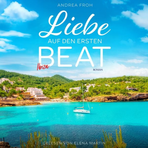 Andrea Froh - Ibiza - Liebe auf den ersten Beat