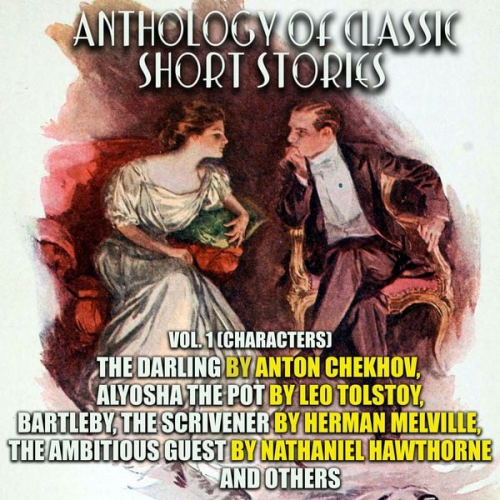 Anton Chekhov Guy de Maupassant Leo Tolstoy Prosper Merimée Mary E. Mann - Anthology of Classic Short Stories. Vol. 1 (Characters)