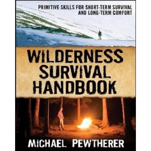 Michael Pewtherer - Wilderness Survival Handbook