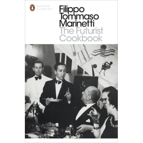 Filippo Tommaso Marinetti - The Futurist Cookbook