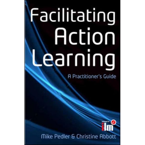 Mike Pedler Christine Abbott - Facilitating Action Learning