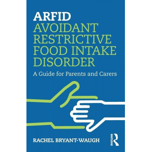 Rachel Bryant-Waugh - ARFID Avoidant Restrictive Food Intake Disorder