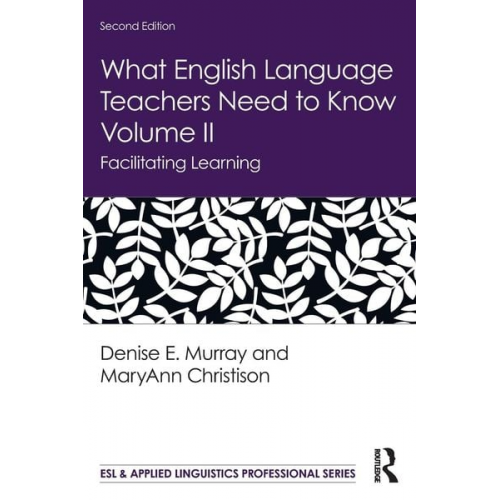 Denise E. Murray MaryAnn Christison - What English Language Teachers Need to Know Volume II