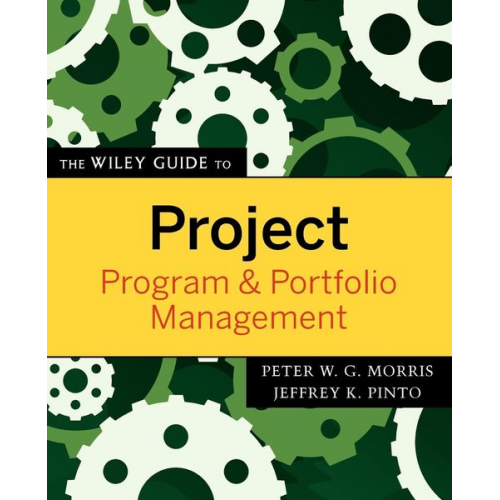 Peter Morris Jeffrey K. Pinto - The Wiley Guide to Project, Program, and Portfolio Management