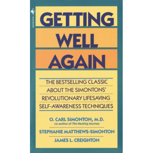 O. Carl Simonton James Creighton Stephanie Matthews Simonton - Getting Well Again