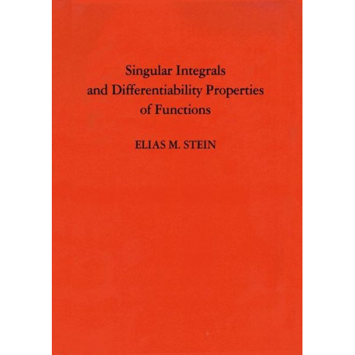 Elias M. Stein - Singular Integrals and Differentiability Properties of Functions