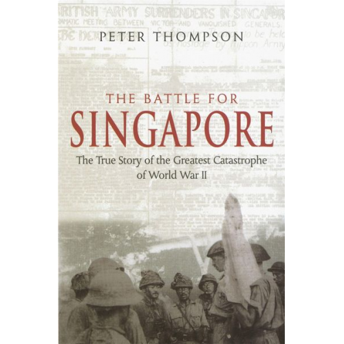 Peter Thompson - The Battle for Singapore