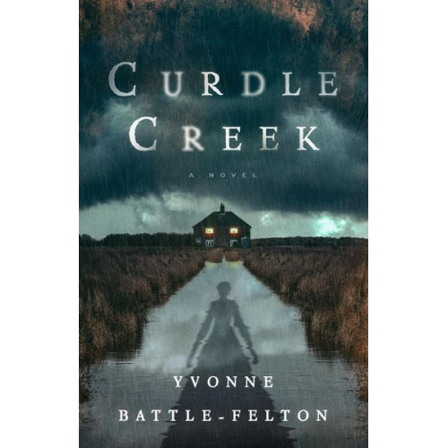 Yvonne Battle-Felton - Curdle Creek