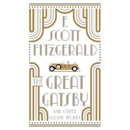 F. Scott Fitzgerald - The Great Gatsby and Other Classic Works