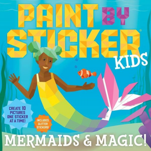 Workman Publishing - Paint by Sticker Kids: Mermaids & Magic!