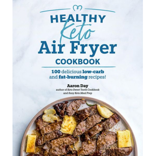 Aaron Day - Healthy Keto Air Fryer Cookbook