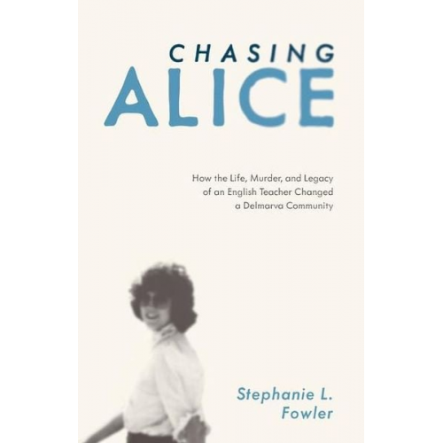 Stephanie L. Fowler - Chasing Alice