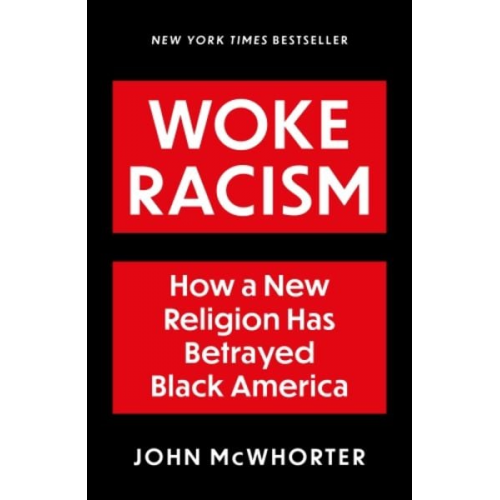 John McWhorter - Woke Racism