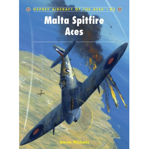 Steve Nichols - Malta Spitfire Aces