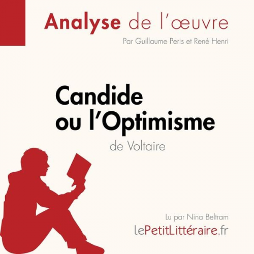 LePetitLitteraire Guillaume Peris René Henri - Candide ou l'Optimisme de Voltaire (Analyse de l'oeuvre)