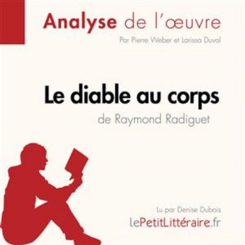 LePetitLitteraire Delphine Leloup Johanna Biehler - Le Diable au corps de Raymond Radiguet (Analyse de l'oeuvre)