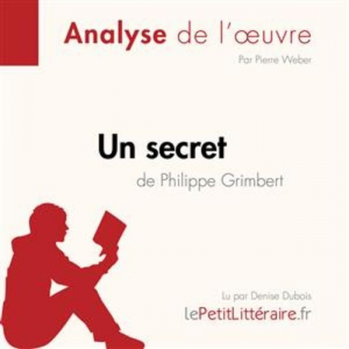 LePetitLitteraire Pierre Weber - Un secret de Philippe Grimbert (Fiche de lecture)