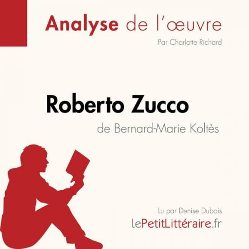 LePetitLitteraire Charlotte Richard Tina Van Roeyen - Roberto Zucco de Bernard-Marie Koltès (Analyse de l'oeuvre)