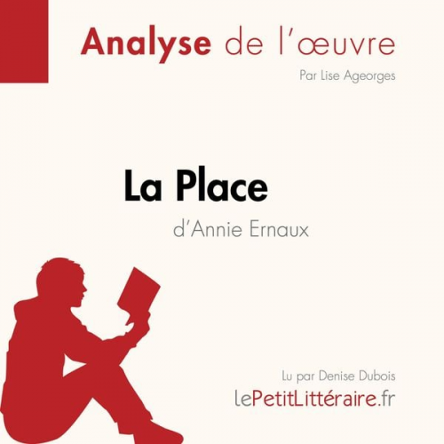 LePetitLitteraire Lise Ageorges Florence Balthasar - La Place d'Annie Ernaux (Analyse de l'oeuvre)