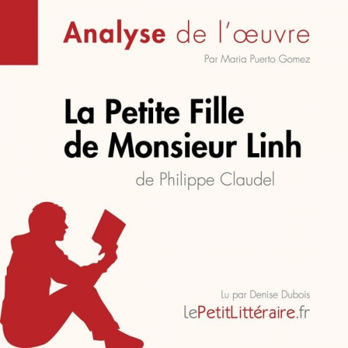 LePetitLitteraire Maria Puerto Gomez Alice Rasson - La Petite Fille de Monsieur Linh de Philippe Claudel (Analyse de l'oeuvre)