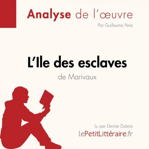 LePetitLitteraire Guillaume Peris - L'Ile des esclaves de Marivaux (Fiche de lecture)