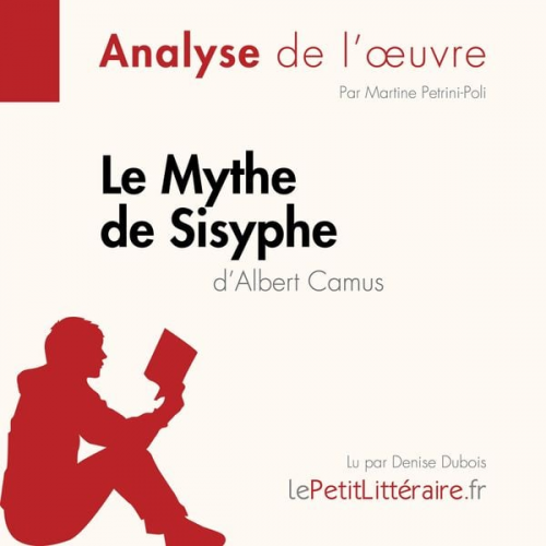 LePetitLitteraire Martine Petrini-Poli Alexandre Randal - Le Mythe de Sisyphe d'Albert Camus (Analyse de l'oeuvre)